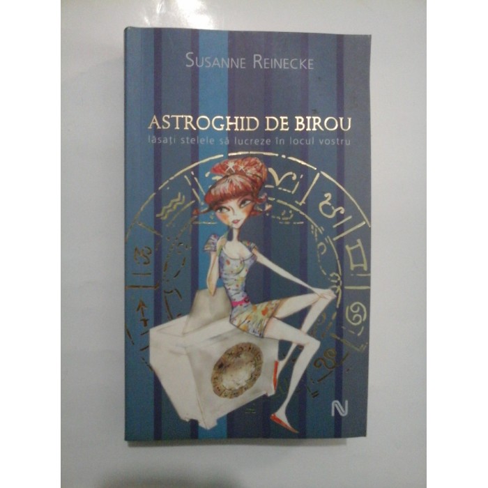 ASTROGHID  DE  BIROU lasati stelele sa lucreze in locul vostru  -  Susanne  REINECKE